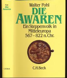 Die Awaren. Ein Steppenvolk in Mitteleuropa 567 - 822 n. Chr.