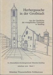 Herbergssuche in der Großstadt. Aus der Geschichte der evangelischen Gemeinde in Sendling