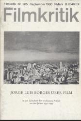 Filmkritik Nr. 285 (September 1980): Jorge Luis Borges über Film. In der Zeitschrift SUR erschienene Artikel aus den Jahren 1931-1945