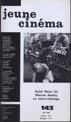 jeune cinéma no. 143 (Juin 1982): Karel Reisz (2), Warren Beatty, Le cour-métrage