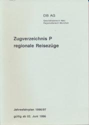 Deutsche Bahn: Zugverzeichnis P regionale Reisezüge, Regionalbereich München, gültig an 02. Juni 1996. Jahresfahrplan 1996/97