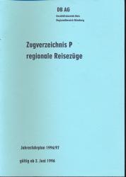 Deutsche Bahn: Zugverzeichnis P regionale Reisezüge, Regionalbereich Nürnberg, gültig an 02. Juni 1996. Jahresfahrplan 1996/97