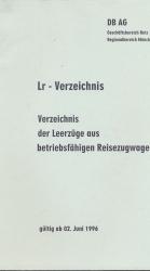 Deutsche Bahn: Lr-Verzeichnis. Verzeichnis der Leerzüge aus betriebsfähigen Reisezugwagen, Regionalbereich München, gültig ab 02. Juni 1996. Jahresfahrplan 1996/97