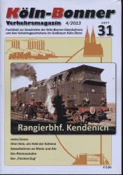 Köln-Bonner Verkehrsmagazin Heft 31 (4/2013): Rangierbhf. Kendenich