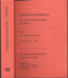 Zusammenstellung der Fahrplanauszüge im SPFV Teil I: Züge des Regelverkehrs, Zugnummern 2-1399. Jahresfahrplan 2000/2001, gültig ab 28. Mai 2000