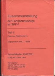 Zusammenstellung der Fahrplanauszüge im SPFV Teil II: Züge des Regelverkehrs, Zugnummern 1440-75255. Jahresfahrplan 2000/2001, gültig ab 28. Mai 2000