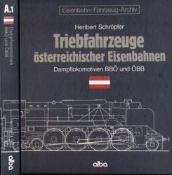 Eisenbahn-Fahrzeug-Archiv Band A.1: Triebfahrzeuge österreichischer Eisenbahnen. Dampflokomotiven BBÖ und ÖBB