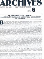 ARCHIVES - Institut Jean Vigo - Cinémathèque de Toulouse Nr. 6 (Juillet(Aout 1987): La Vitagraph avend Griffith: A la Conquête du Marché au Temps du Nickelodeon (Jon Gartenberg)