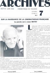 ARCHIVES - Institut Jean Vigo - Cinémathèque de Toulouse Nr. 7 (Septembre/Octobre 1987): Sur la Naissance de la Cinémathèque Française (Jean Mitry)