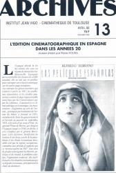 ARCHIVES - Institut Jean Vigo - Cinémathèque de Toulouse Nr. 13 (Avril 1988): L'Édition Cinematographique en Espagne dans les Années 20 (Pierra Roura)
