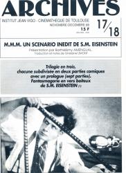 ARCHIVES - Institut Jean Vigo - Cinémathèque de Toulouse Nr. 17/18 (Novembre/Decembre  1988): M.M.M. Un Scenario Inédit de S.M. Eisenstein (Berthélémy Amengual)