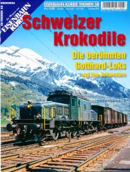 Eisenbahn-Kurier Themen Heft 58: Schweizer Krokodile. Die berühmten Gotthard-Loks und ihre Schwestern
