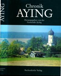 Chronik Aying Band 1: Die alte Gemeinde Peiss