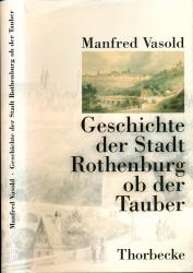 Geschichte der Stadt Rothenburg ob der Tauber. Zugleich ein Stadtführer