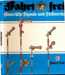 Fahrt frei!. Bayerische Signale und Stellwerke