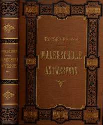 Geschichte der Malerschule Antwerpens von Q. Massijs bis zu den letzten Ausläufern der Schule P.P. Rubens