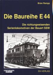 Die Baureihe E 44: Die richtungsweisenden Serienlokomotiven der Bauart SSW