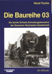 Die Baureihe 03. Die leichte Einheits-Schnellzuglokomotive der Deutschen Reichsbahn-Gesellschaft