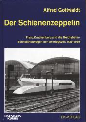 Der Schienenzeppelin. Franz Kruckenberg und die Reichsbahn-Schnelltriebwagen der Vorkriegszeit 1929 - 1939