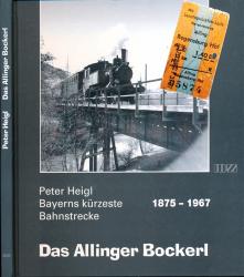 Das Allinger Bockerl: Bayerns kürzeste Bahnstrecke 1875-1967
