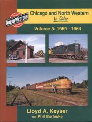 Chicago and North Western in Color vol. 3: 1959-1964