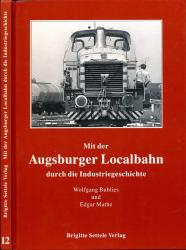 Mit der Augsburger Localbahn durch die Industriegeschichte