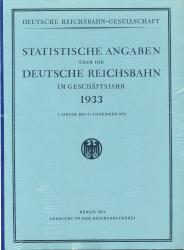 Statistische Angaben über die Deutsche Reichsbahn im Geschäftsjahr 1933. Nachdruck 2001