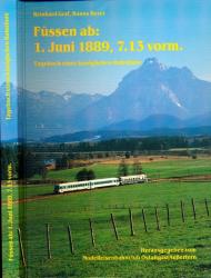 Füssen ab: 1. Juni 1889, 7.13 vorm.. Tagebuch einer königlichen Bahnlinie