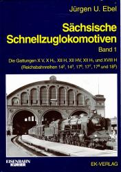 Sächsische Schnellzuglokomotiven: Band 1. Die Reichsbahnbaureihen 14.2, 14.3, 17.6, 17.7, 17.8 und 18.0