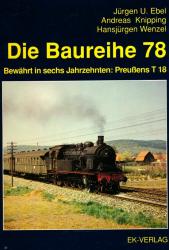 Die Baureihe 78: Bewährt in sechs Jahrzehnten: Preußens T 18