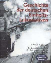 Geschichte der deutschen Einheitslokomotiven. Die Dampflokomotiven der Reichsbahn und ihre Konstrukteure