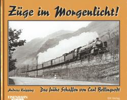 Züge im Morgenlicht! Das frühe Schaffen von Carl Bellingrodt