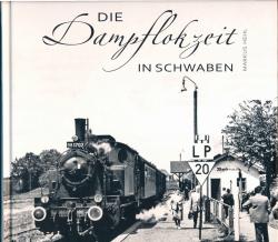 Die Dampflokzeit in Schwaben