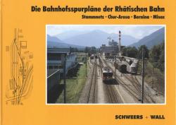 Die Bahnhofsspurpläne der Rhätischen Bahn. Stammnetz, Chur-Arosa, Berninabahn