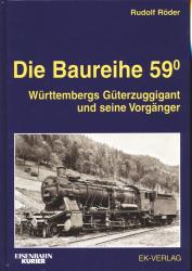 Die Baureihe 59.0. Württembergs Güterzuggigant und seine Vorgänger