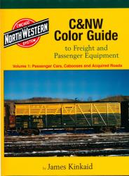 C&NW Color Guide to Freight and Passenger Equipment, vol. 1: Passenger Cars, Cabooses and Acquired Roads
