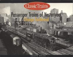 Passenger Trains of Yesteryear. Chicago Eastbound