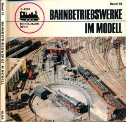 Bahnbetriebswerke im Modell
