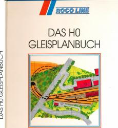 Das H0-Gleisplanbuch. Alles über das ROCO-LINE-Gleissystem für H0-Zweileiter-Gleichstrom-Modellbahner.Dazu Tips und Tricks von der Elektrik bis zum Landschaftsbau