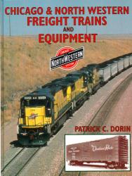 Chicago & North Western Freight Trains and Equipment