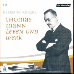 Thomas Man. Leben und Werk. [2 Audio-CDs]