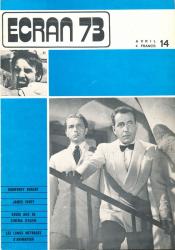 ECRAN no. 14 (Avril '73): Humphrey Bogart. James Ivory. Douze ans de cinéma italien. Les longs métrages d'animation