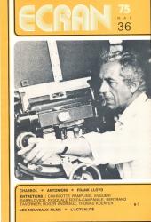Ecran no. 36 (Mai '75): Chabrol * Antonioni * Frank Lloyd. Entretiens: Charlotte Rampling, Evgueni Gabrilovich, Pasquale Festa-Campanile, Bertrand Tavernier, Roger Andrieux, Thomas Koerfer. Les nouveaux films * L'actualité