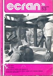 Ecran no. 53 (Decembre '76): Artur Penn. Pierre Chenal. Notes sur le cinéma des anneés 70. Entretiens avec Francis Girod, Lorna Luft, Valerio Zurlini, Madeleine Hartmann