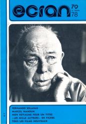 Ecran no. 78 (Mars '79): Fernando Solanas. Marcel Hanoun. Mon royaume pour un titre. 'Les Mille Acteurs' en fiches. Tous les films nouveaux