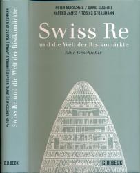 Swiss Re und die Welt der Risikomärkte. Eine Geschichte, hrggb. von Harold James