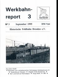Werkbahnreport Nr. 3 (September 1995): Abschied vom mitteldeutschen Schmalspur-Kohlebahnnetz / Quarzitbruch Glossen / Ziegelei Groß Saubernitz / Ns 1 und EL9 auf Normalspur / Hoop-Werk / IRR