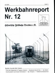 Werkbahnreport Nr. 12 (Juli 2005): Ende des Zugbetriebs im Tagebau Klettwitz / Basaltwerk Baruth (Sa.) / Zgl. Mahlis / Anschlußbahn Gummiwerk Schönebeck / Zgl. Zrenjanin / Feldbahnschiebebühnen