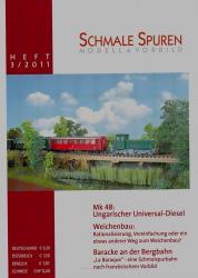 Schmale Spuren. Modell & Vorbild Heft 3/2011: Mk 48: Ungarischer Universal-Diesel / Weichenbau: Rationalisierung, Vereinfachung oder ein etwas anderer Weg zum Weichenbau? / Baracke an der Bergbahn: 'La Baraque' - eine Schmalspurbahn nach französischem Vorbild
