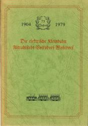 Die elektrische Kleinbahn Altrahlstedt - Volksdorf - Wohldorf 75 Jahre 1904 - 1979[Reprint]